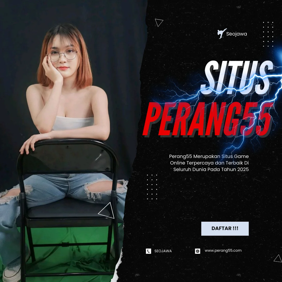 PERANG55: Situs Slot Online Gacor Terpercaya dengan Jackpot Maxwin Terbesar Yang Pernah Ada 2025