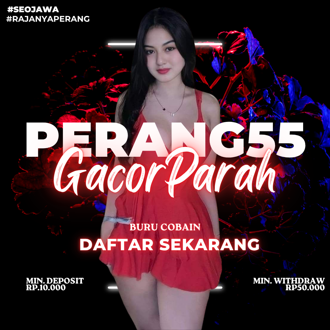 Perang55 - Situs Slot Gacor Resmi yang Siap Bikin Kamu Maxwin Setiap Hari Sampai ratusan juta