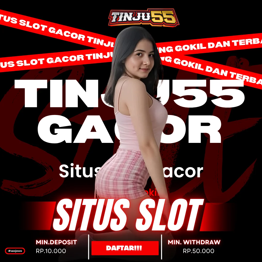 TINJU55 ✈️ Situs Link Slot Gacor 2025 Terbaik Di Indonesia Bikin Ketagihan
